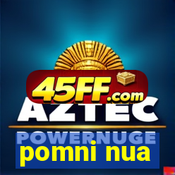 pomni nua